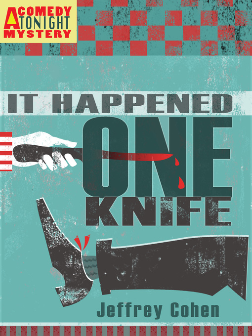Title details for It Happened One Knife by Jeffrey Cohen - Available